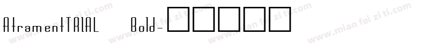 AtramentTRIAL Bold字体转换